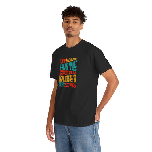 Motivational men  Heavy Cotton T-Shirt - 'Let Your Hustle Speak Louder Than Words'