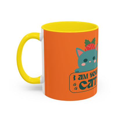 I Am Your Cat Accent Coffee Mug - Fun Gift for Cat Lovers