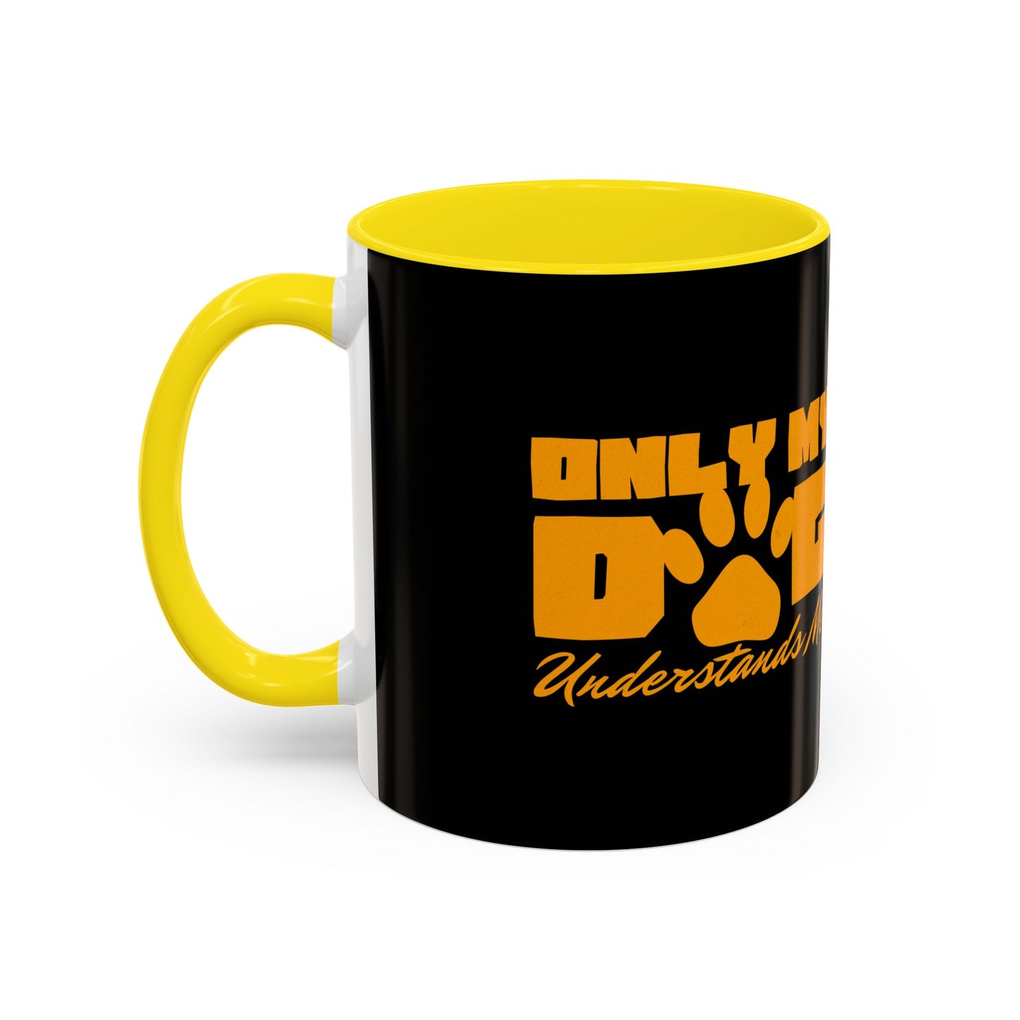 Only My Dog Understands Me Coffee Mug - Fun Pet Lover Gift