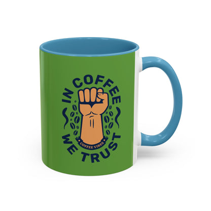 Empowering Coffee Mug - "In Coffee We Trust" - 11 & 15oz