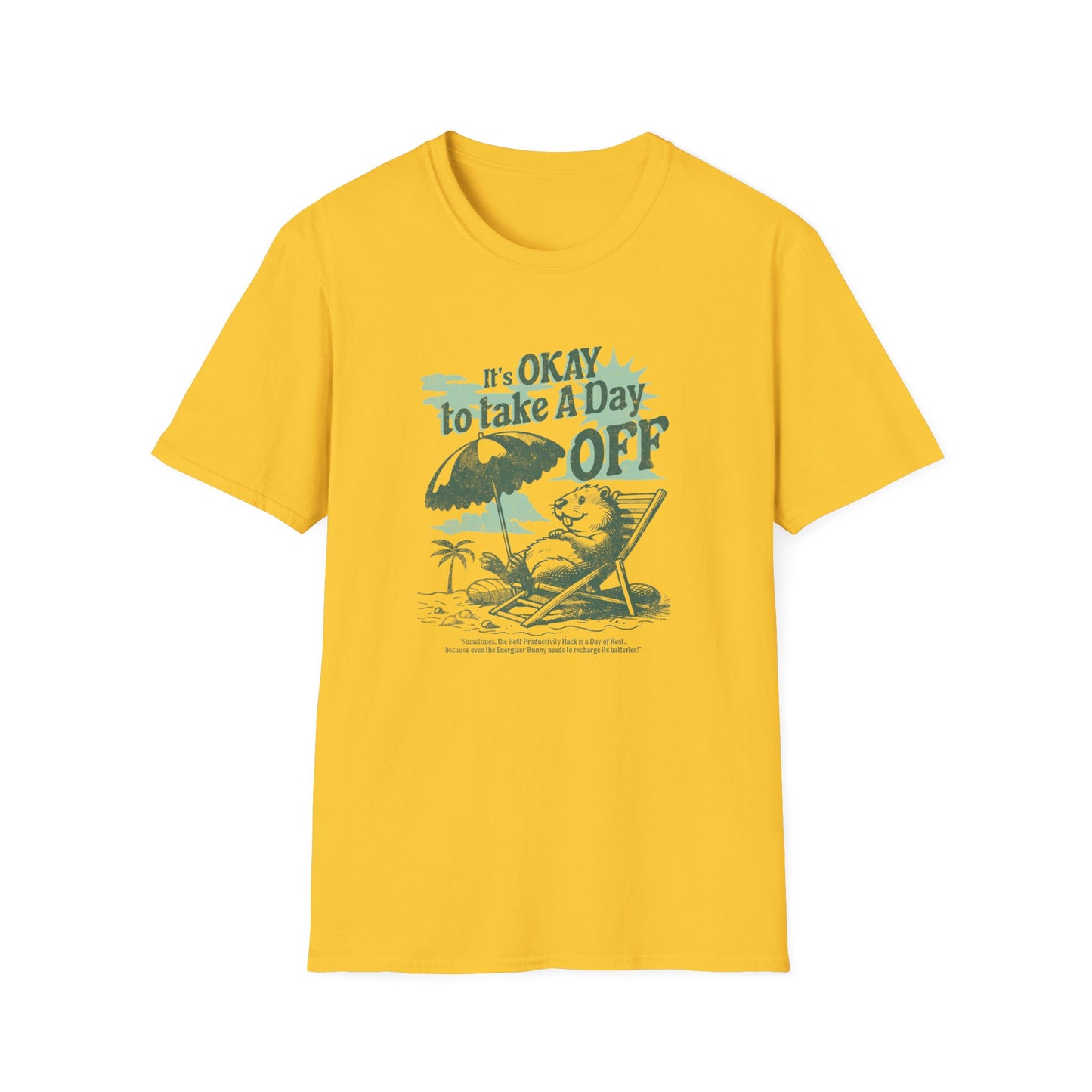 Unisex Softstyle T-Shirt - "It's OK to Take a Day Off" Relaxing Vacation Vibe