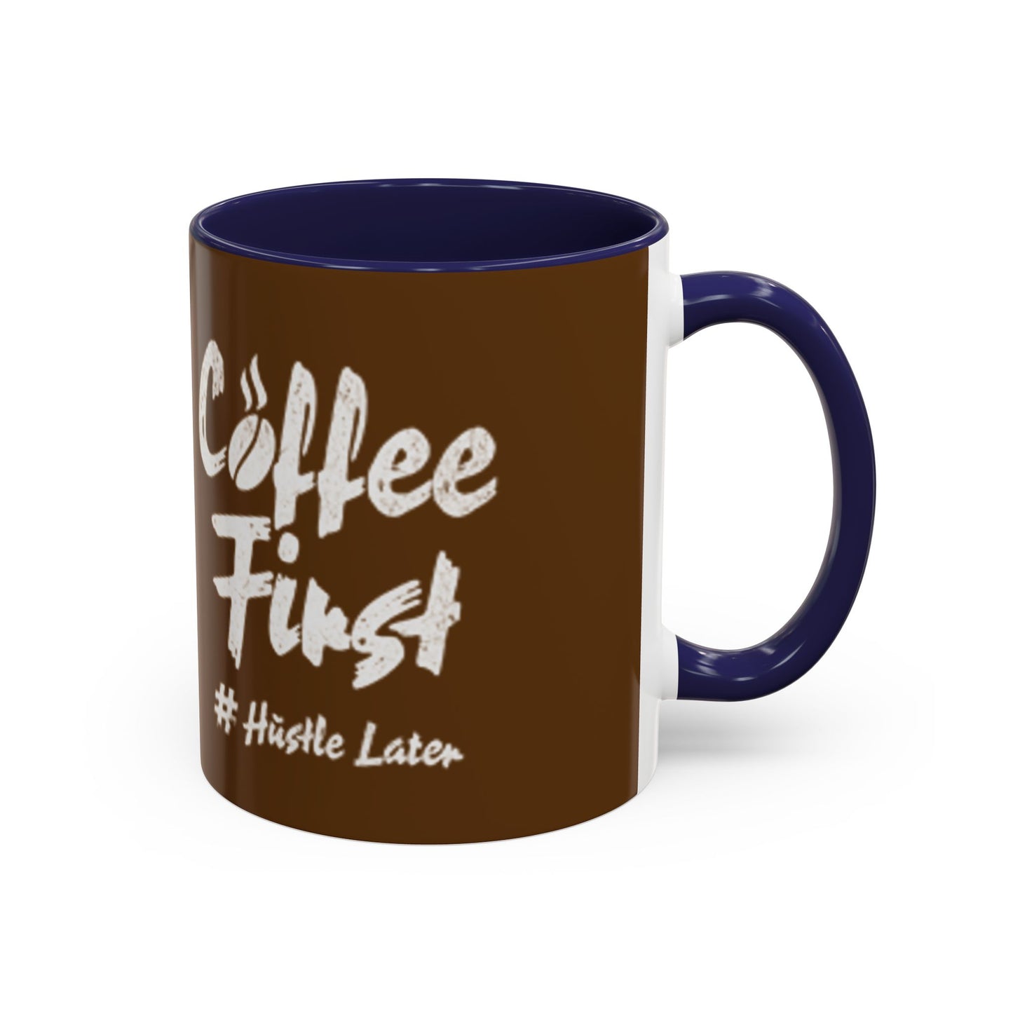 Coffee First Accent Mug - Motivational 11oz & 15oz