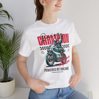 Motorcycle Racing Champion Tee - Powered by Dreams & Biker Design