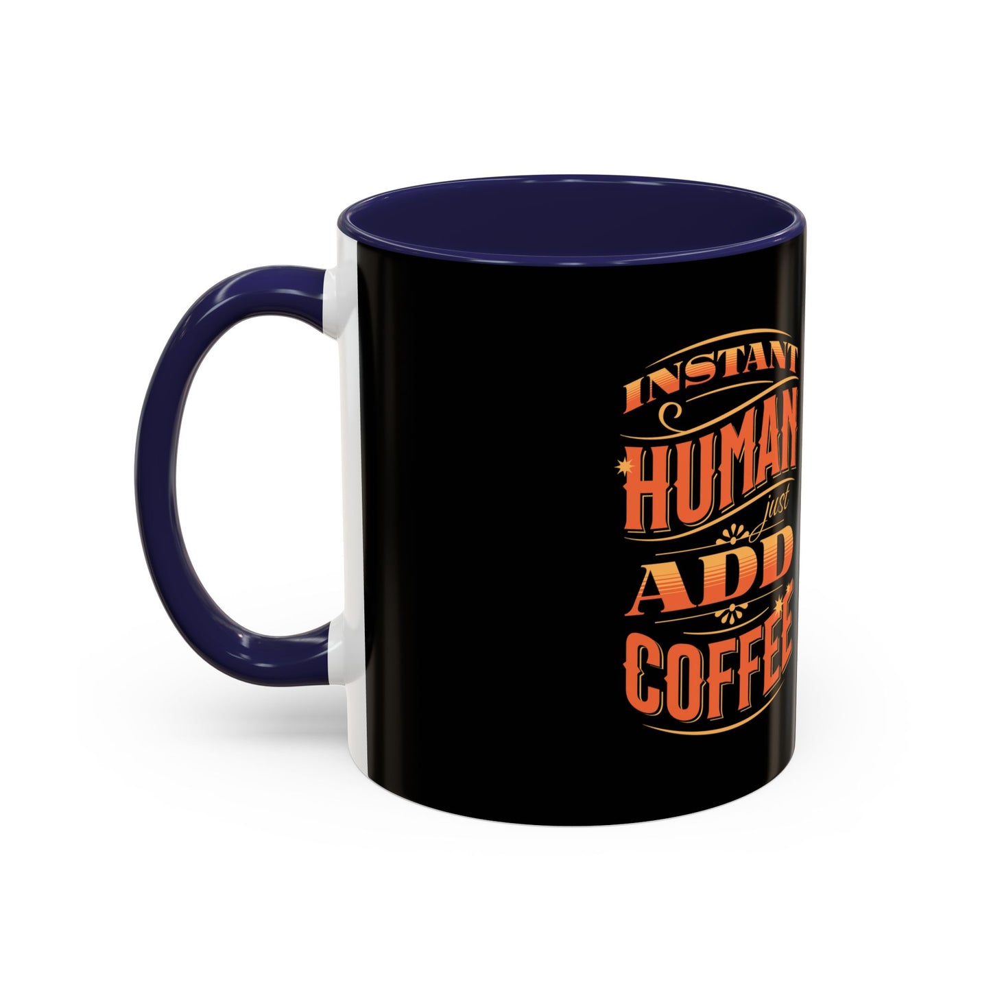 Humorous Instant Coffee Mug - Just Add Coffee (11/15oz)