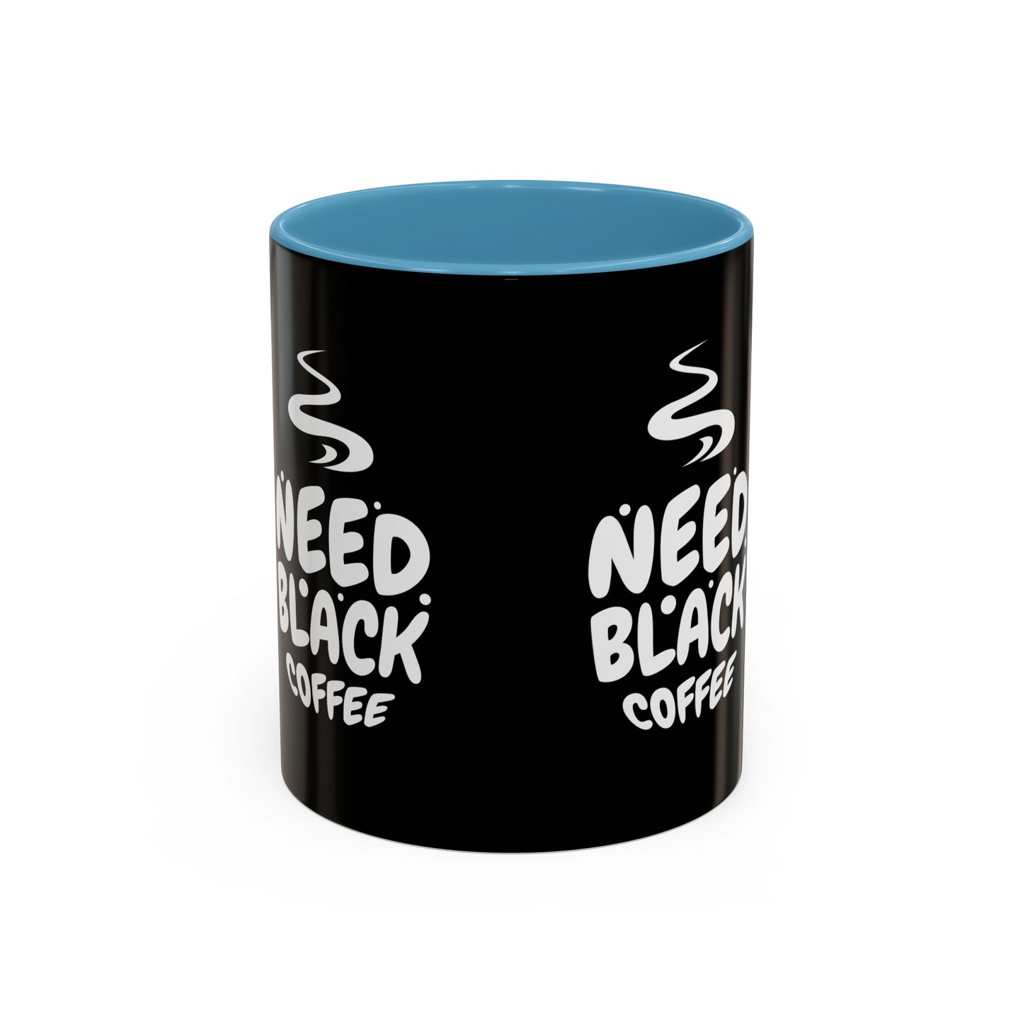 Need Black Coffee Accent Mug - Perfect Gift for Coffee Lovers