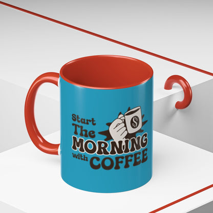 Motivational Coffee Mug - Start the Morning with Coffee