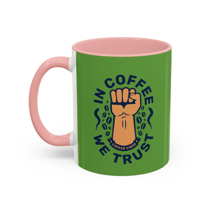 Empowering Coffee Mug - "In Coffee We Trust" - 11 & 15oz