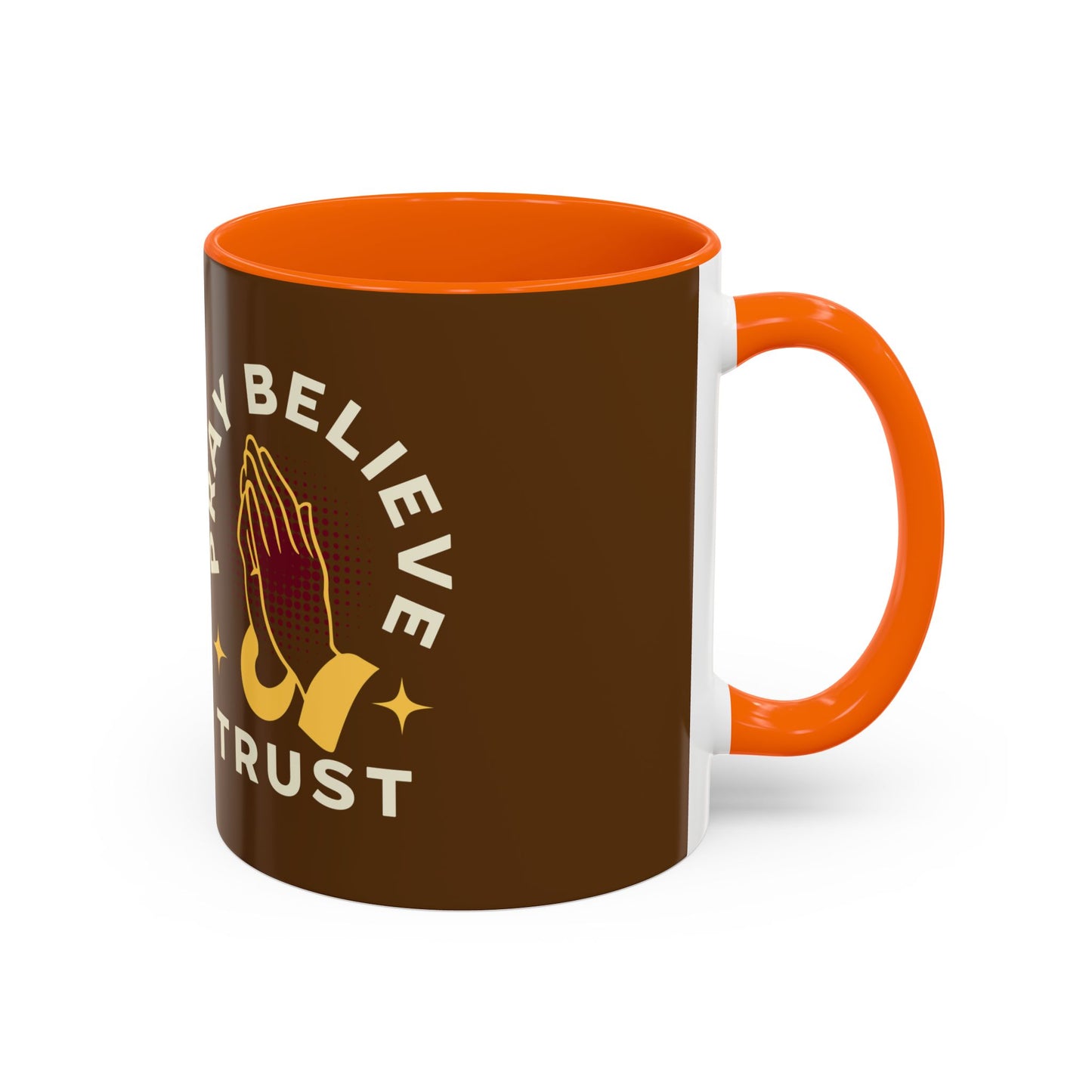 Inspirational Pray Believe Trust Coffee Mug - 11oz & 15oz