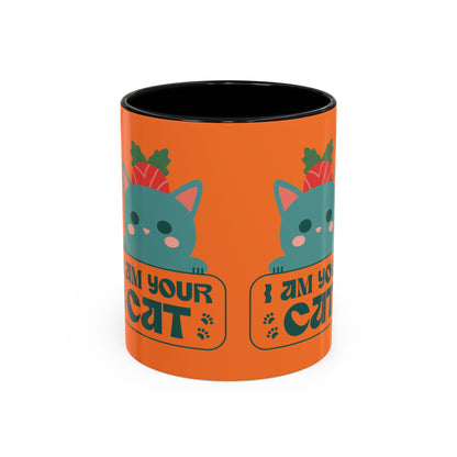 I Am Your Cat Accent Coffee Mug - Fun Gift for Cat Lovers