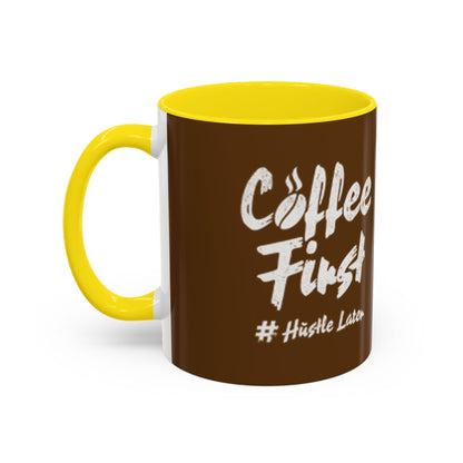 Coffee First Accent Mug - Motivational 11oz & 15oz