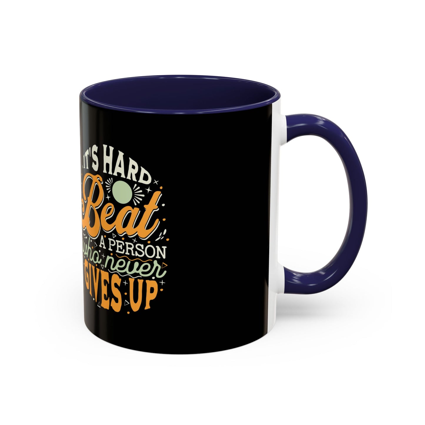 Motivational Coffee Mug - "It's Hard to Beat a Person Who Never Gives Up" - 11 & 15oz