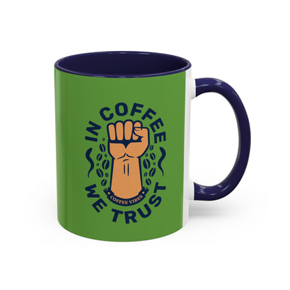 Empowering Coffee Mug - "In Coffee We Trust" - 11 & 15oz