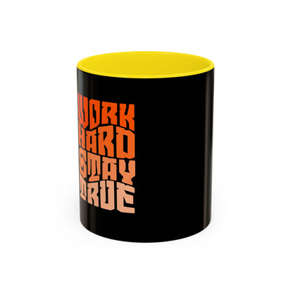 Inspirational Work Hard Coffee Mug | 11oz & 15oz | Motivational Drinkware