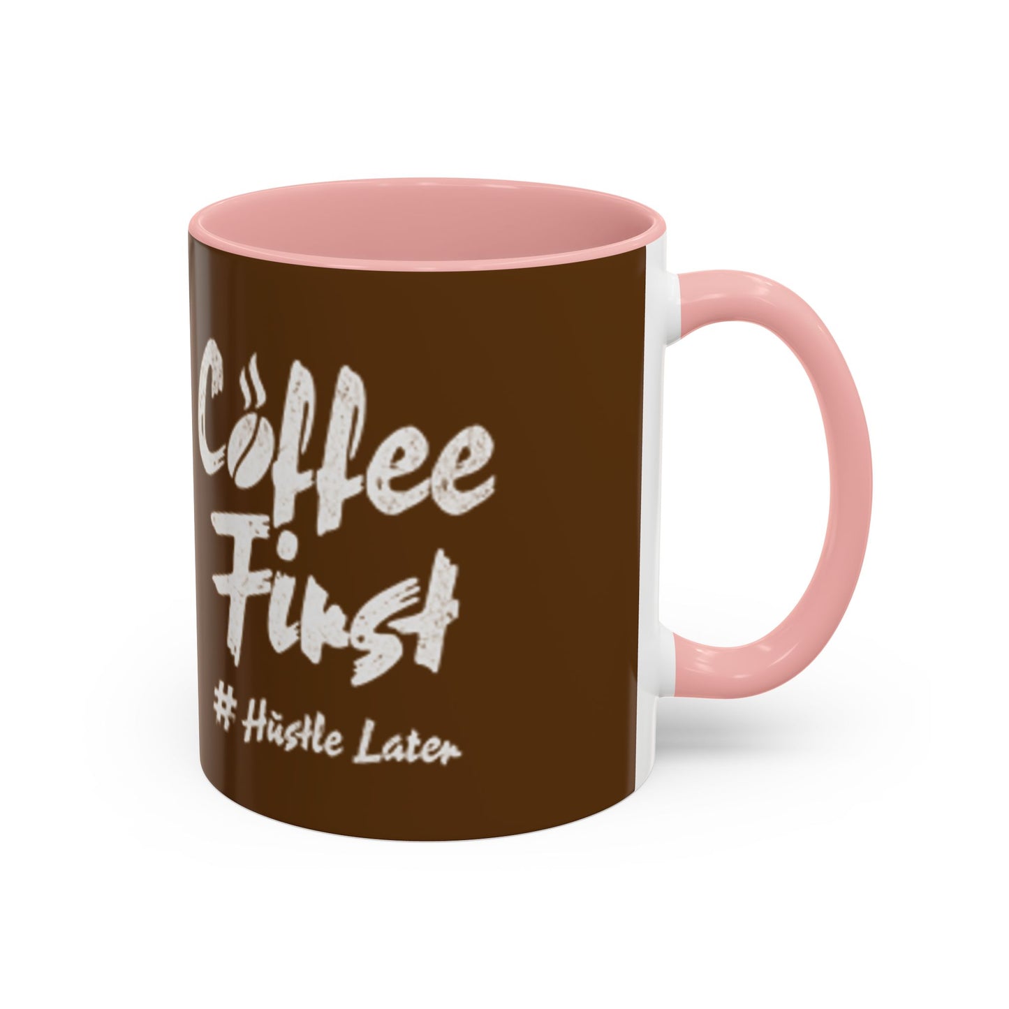 Coffee First Accent Mug - Motivational 11oz & 15oz