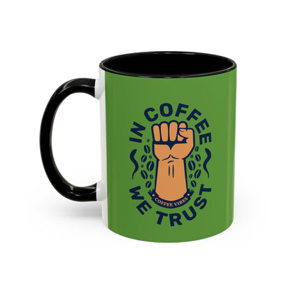 Empowering Coffee Mug - "In Coffee We Trust" - 11 & 15oz