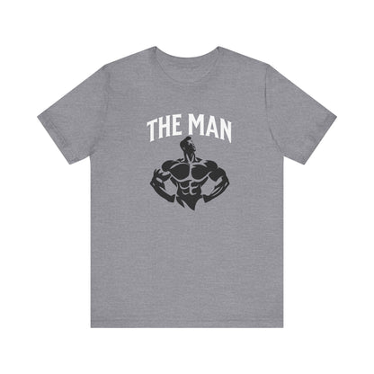 The Man Fitness Motivational Tee - Unisex Jersey Short Sleeve T-Shirt