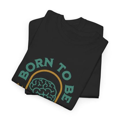 men Heavy Cotton Tee - Born to be Genius Inspirational Tee