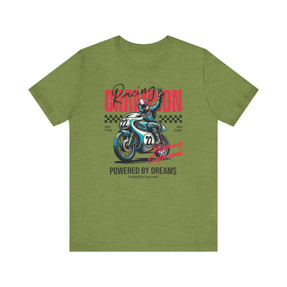 Motorcycle Racing Champion Tee - Powered by Dreams & Biker Design