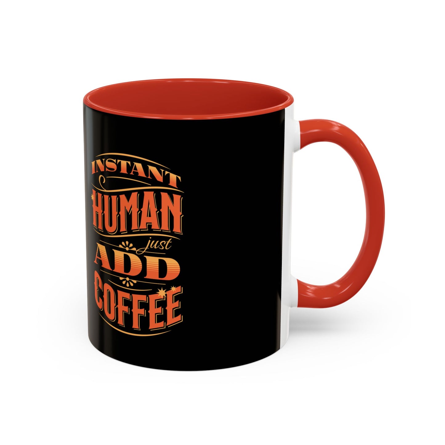 Humorous Instant Coffee Mug - Just Add Coffee (11/15oz)