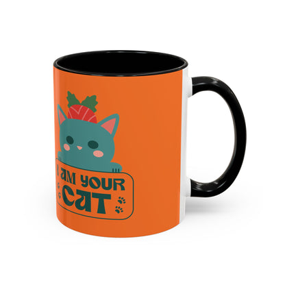 I Am Your Cat Accent Coffee Mug - Fun Gift for Cat Lovers