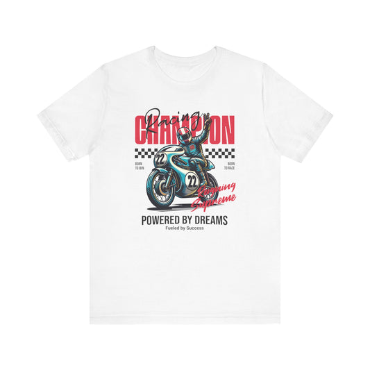 Motorcycle Racing Champion Tee - Powered by Dreams & Biker Design