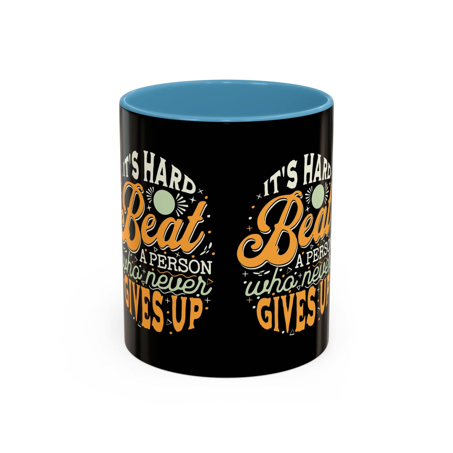 Motivational Coffee Mug - "It's Hard to Beat a Person Who Never Gives Up" - 11 & 15oz