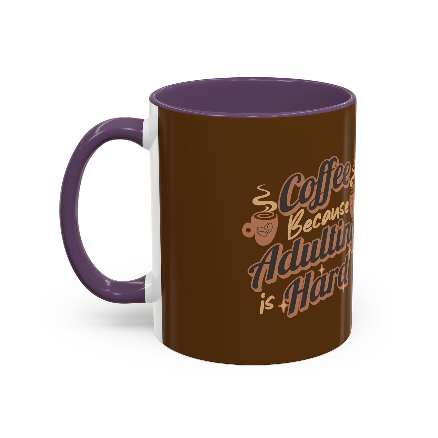 Funny Adulting Coffee Mug - "Coffee Because Adulting is Hard" - 11oz & 15oz Options