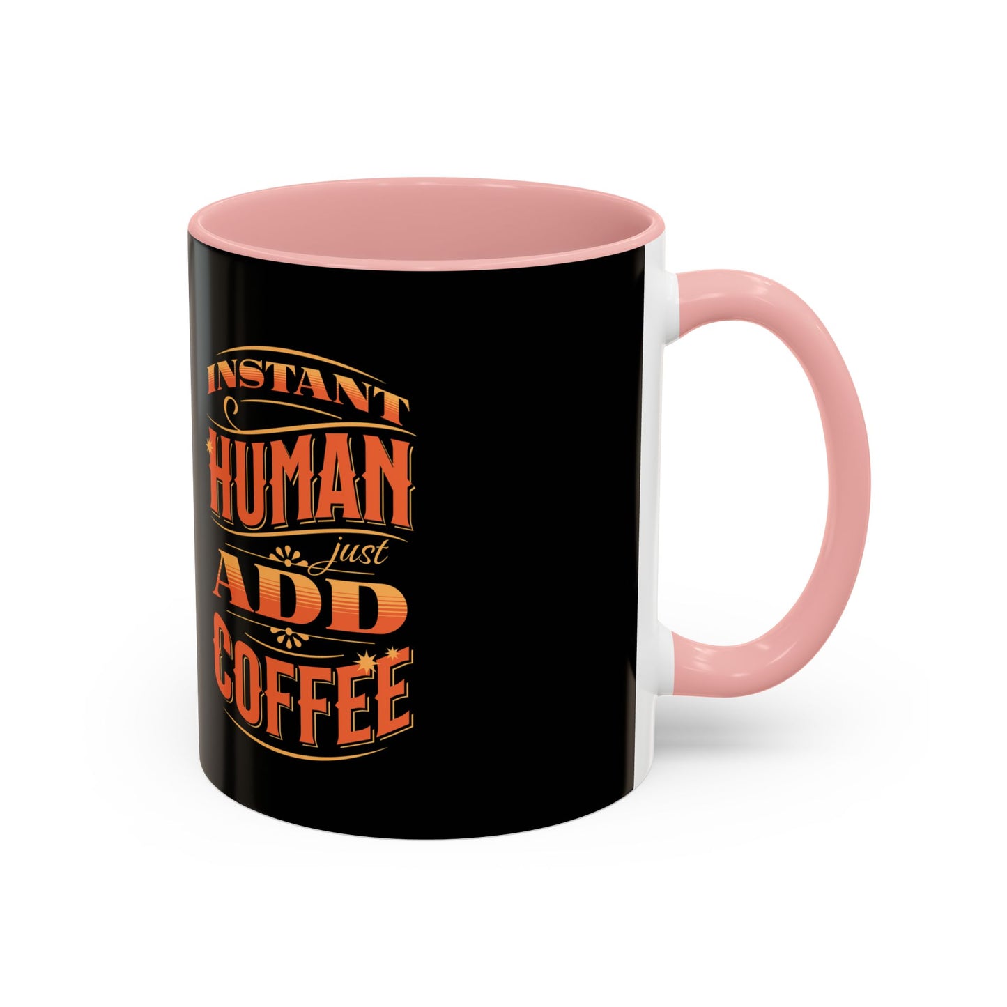 Humorous Instant Coffee Mug - Just Add Coffee (11/15oz)