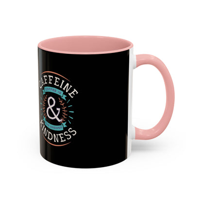 Caffeine & Kindness Coffee Mug - 11oz & 15oz Black Accent Mug