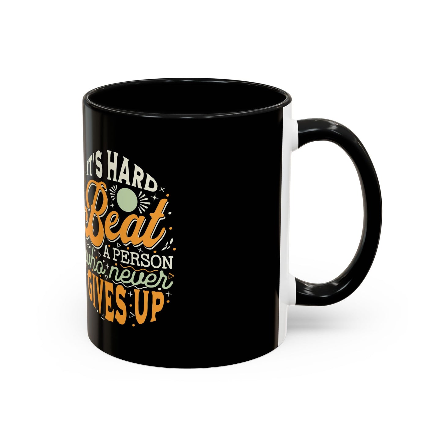 Motivational Coffee Mug - "It's Hard to Beat a Person Who Never Gives Up" - 11 & 15oz