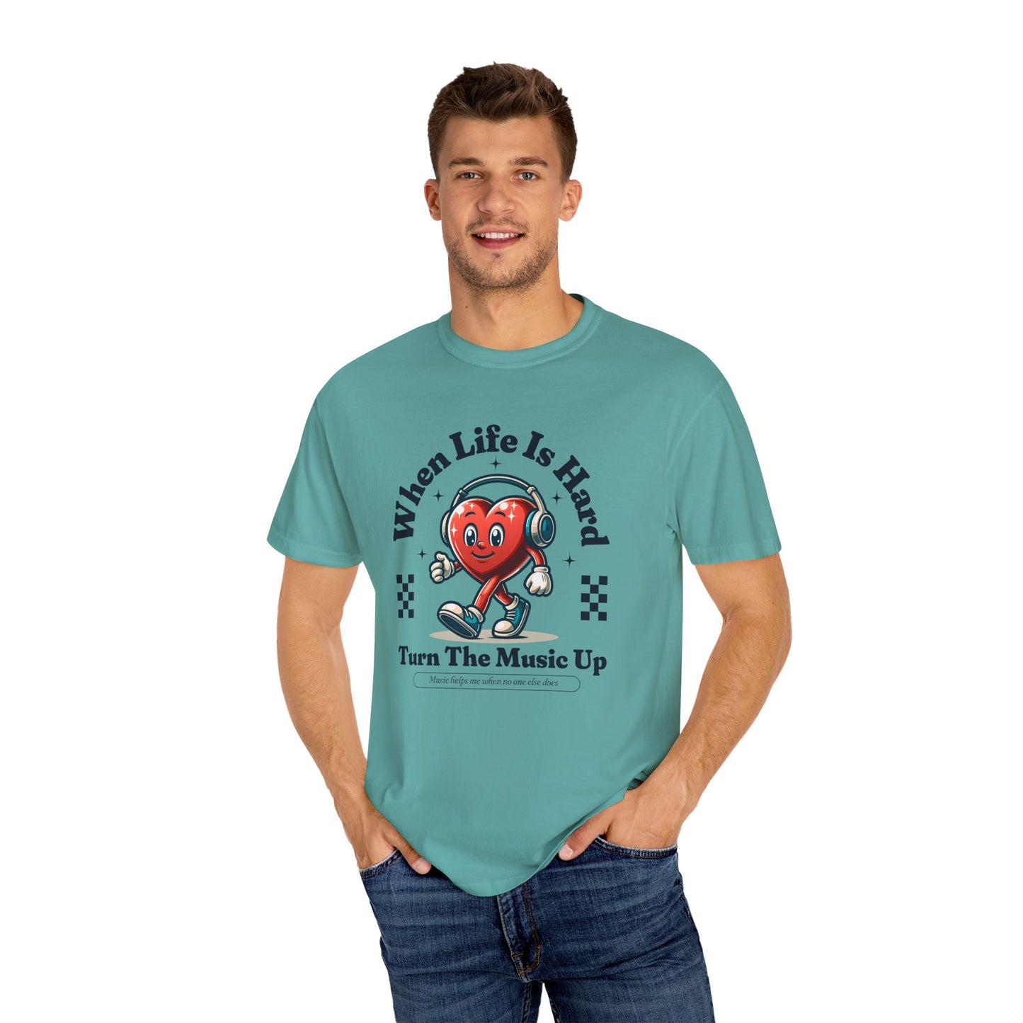 When Life Is Hard Music Love T-Shirt - Unisex Garment-Dyed Tee