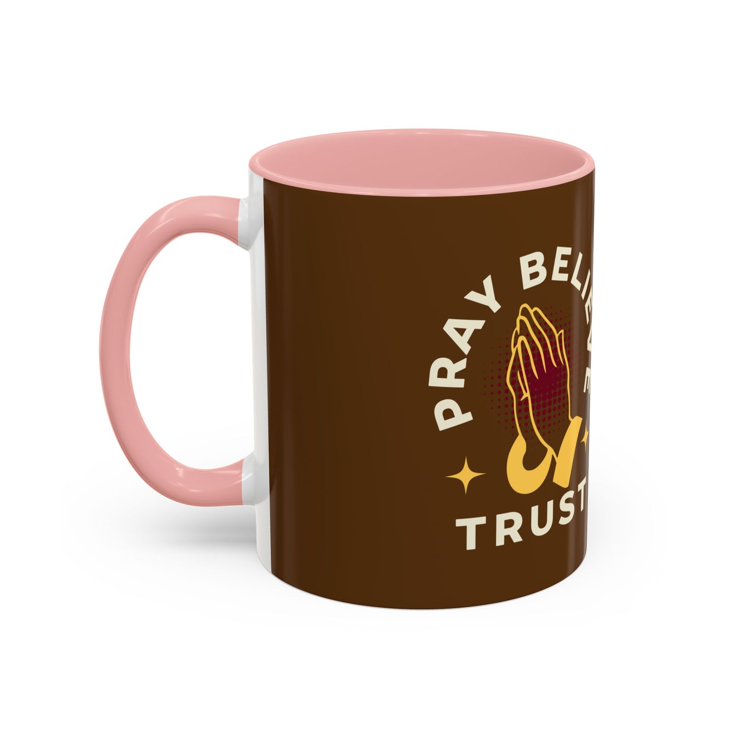 Inspirational Pray Believe Trust Coffee Mug - 11oz & 15oz