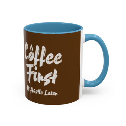 Coffee First Accent Mug - Motivational 11oz & 15oz