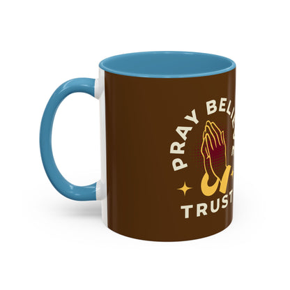 Inspirational Pray Believe Trust Coffee Mug - 11oz & 15oz