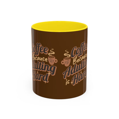 Funny Adulting Coffee Mug - "Coffee Because Adulting is Hard" - 11oz & 15oz Options