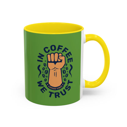 Empowering Coffee Mug - "In Coffee We Trust" - 11 & 15oz