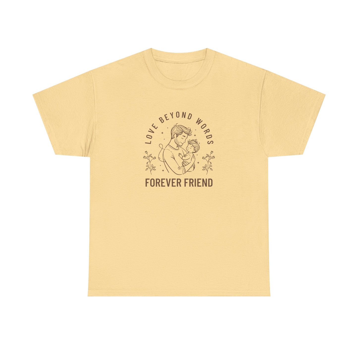 Forever Friend Unisex Heavy Cotton Tee - Love Beyond Words Design