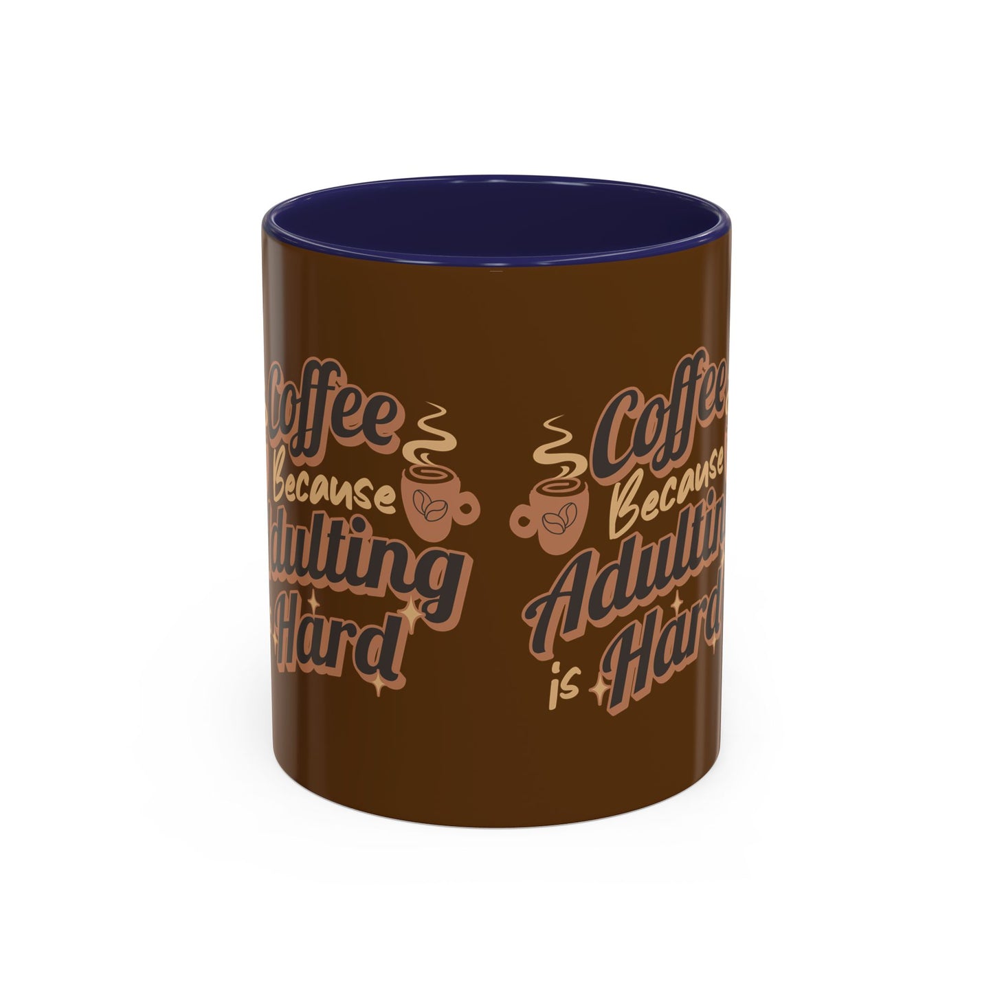 Funny Adulting Coffee Mug - "Coffee Because Adulting is Hard" - 11oz & 15oz Options