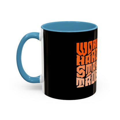 Inspirational Work Hard Coffee Mug | 11oz & 15oz | Motivational Drinkware