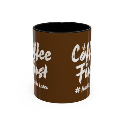 Coffee First Accent Mug - Motivational 11oz & 15oz