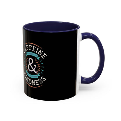 Caffeine & Kindness Coffee Mug - 11oz & 15oz Black Accent Mug