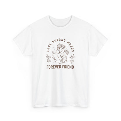 Forever Friend Unisex Heavy Cotton Tee - Love Beyond Words Design