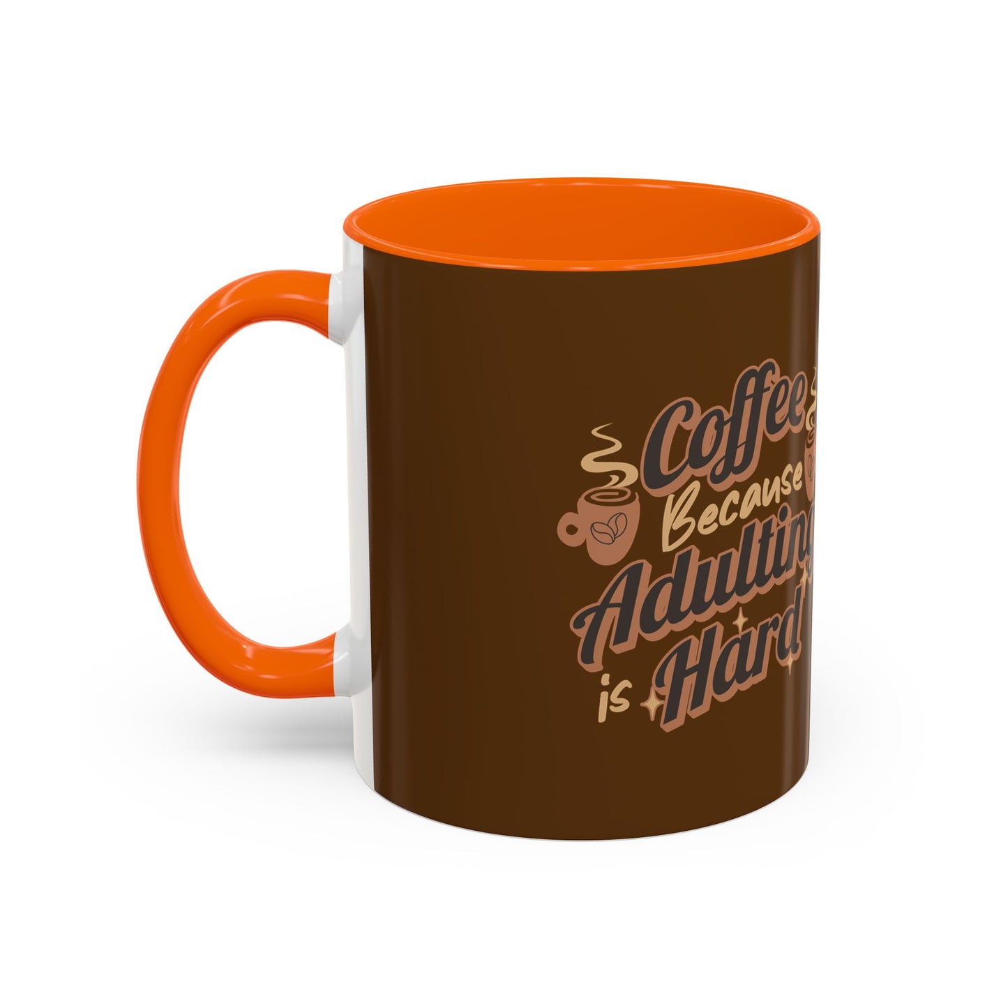 Funny Adulting Coffee Mug - "Coffee Because Adulting is Hard" - 11oz & 15oz Options