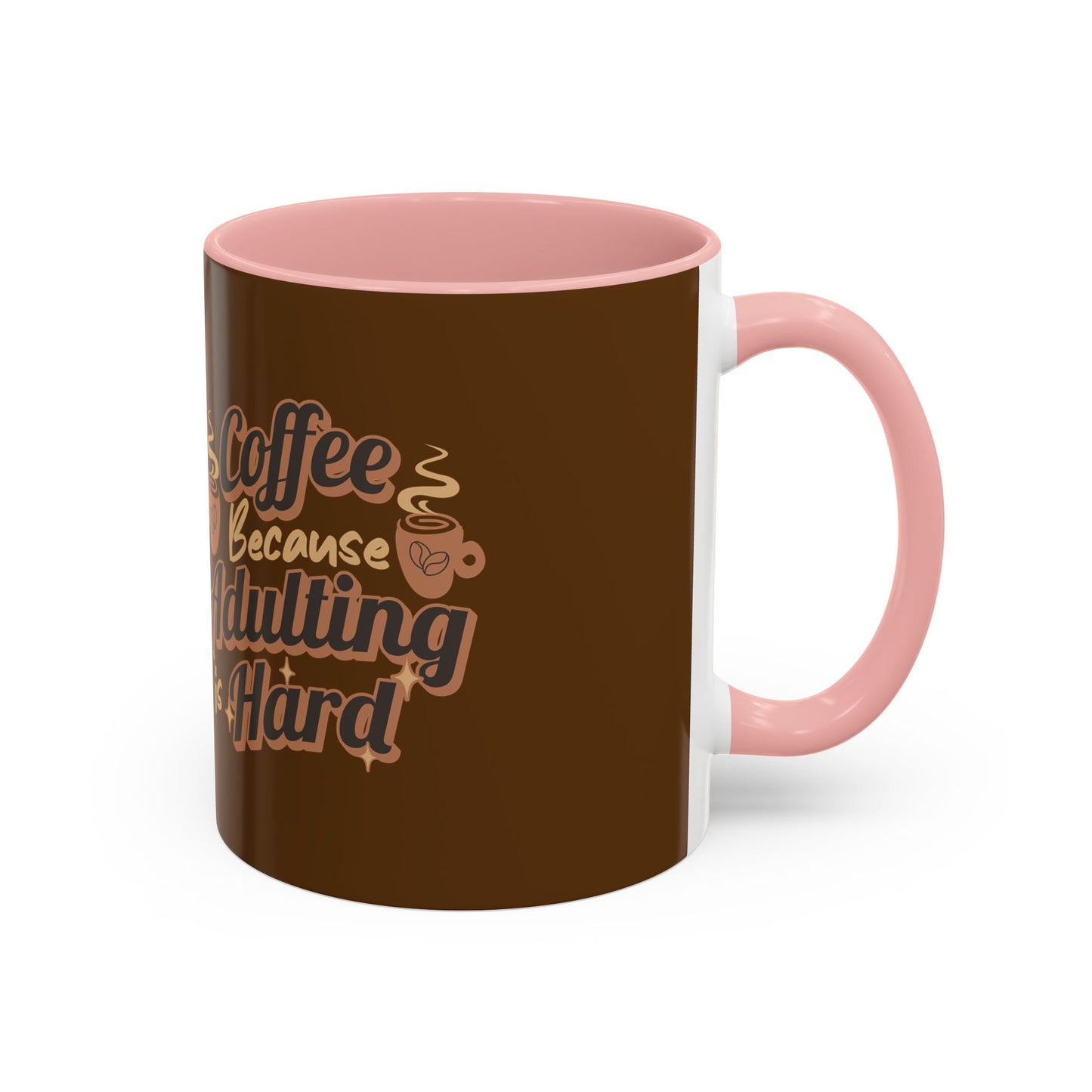 Funny Adulting Coffee Mug - "Coffee Because Adulting is Hard" - 11oz & 15oz Options