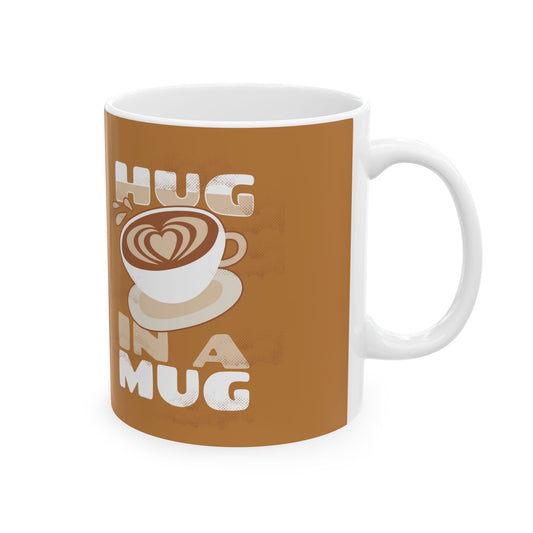 Hug in a Mug Ceramic Coffee Mug - Cozy 11oz or 15oz Gift for Coffee Lovers