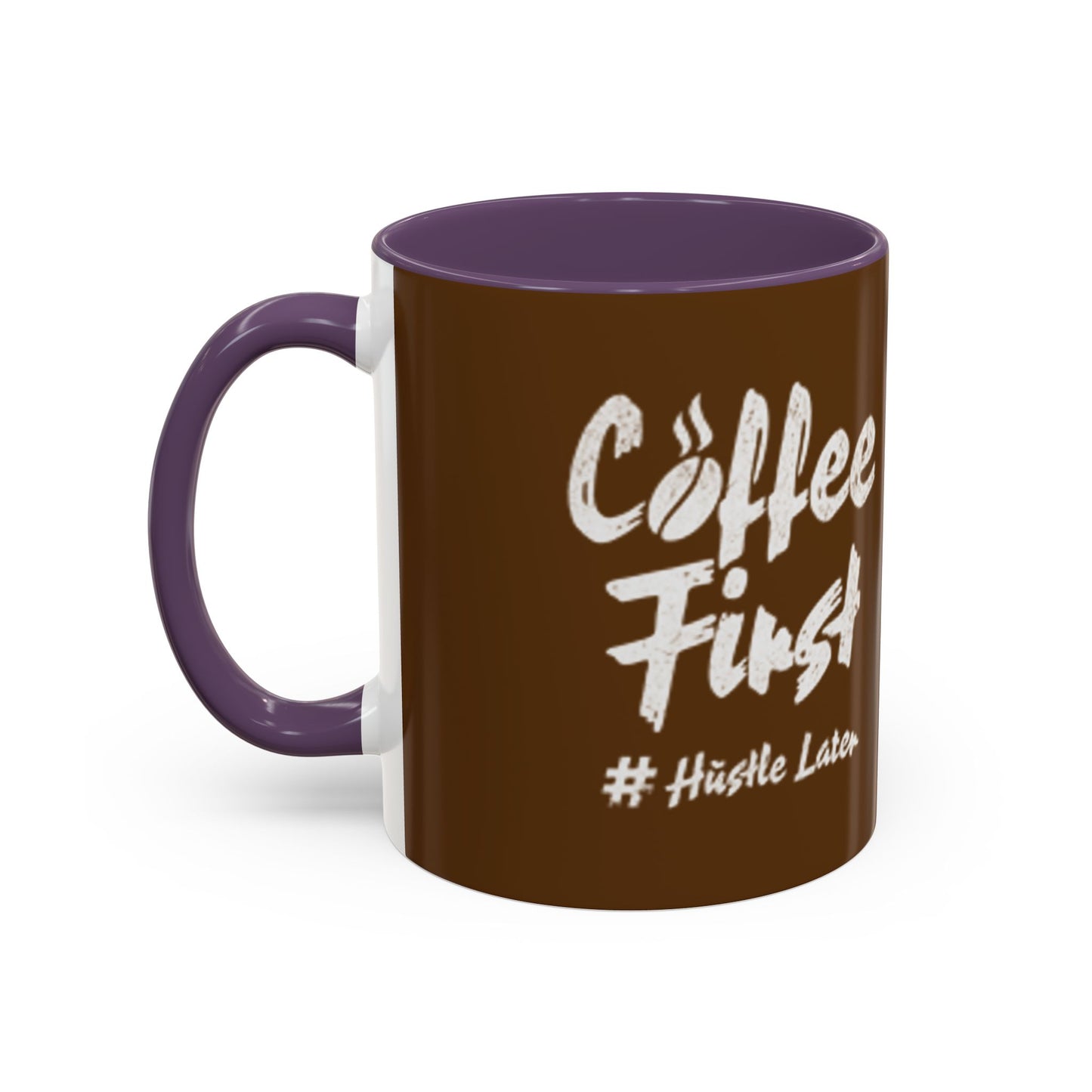 Coffee First Accent Mug - Motivational 11oz & 15oz