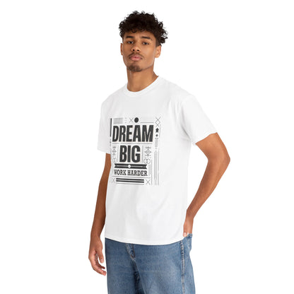 Dream Big Work Harder Unisex Heavy Cotton Tee - Inspirational Motivational Shirt