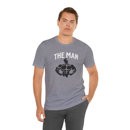 The Man Fitness Motivational Tee - Unisex Jersey Short Sleeve T-Shirt