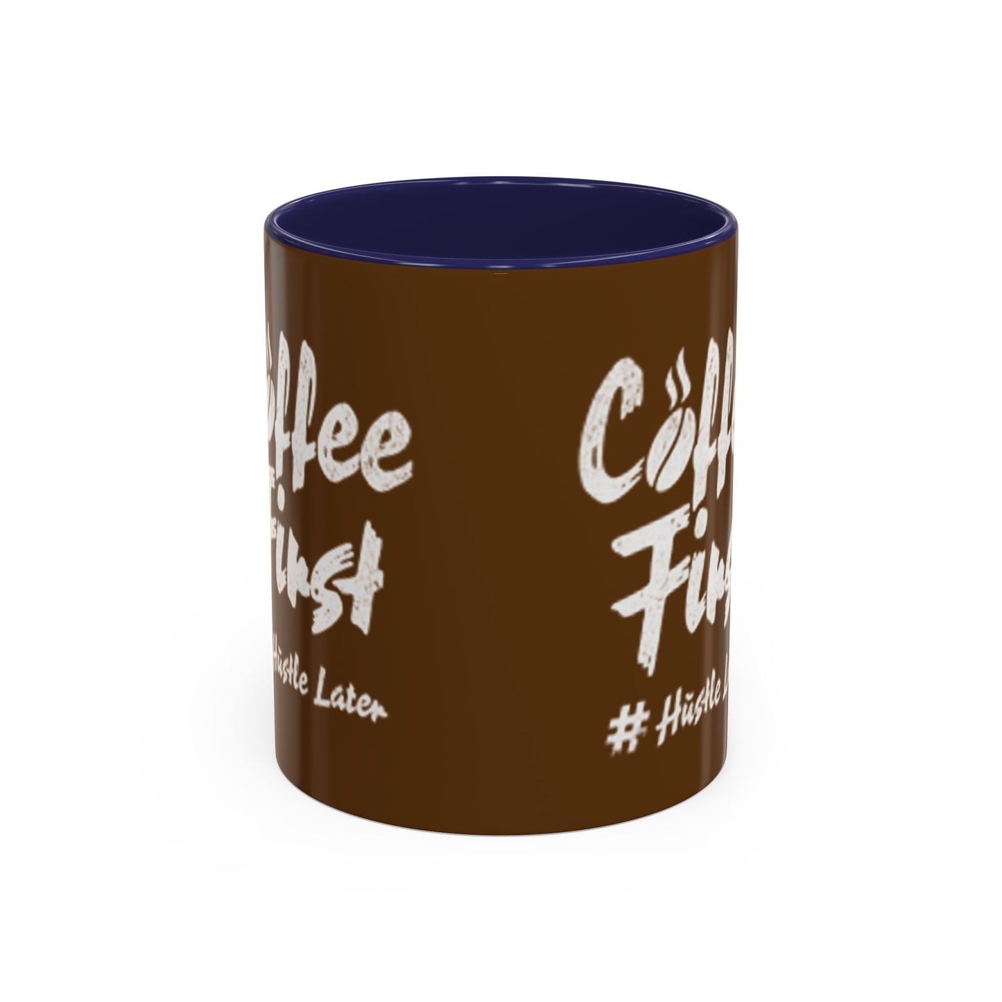 Coffee First Accent Mug - Motivational 11oz & 15oz