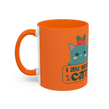 I Am Your Cat Accent Coffee Mug - Fun Gift for Cat Lovers